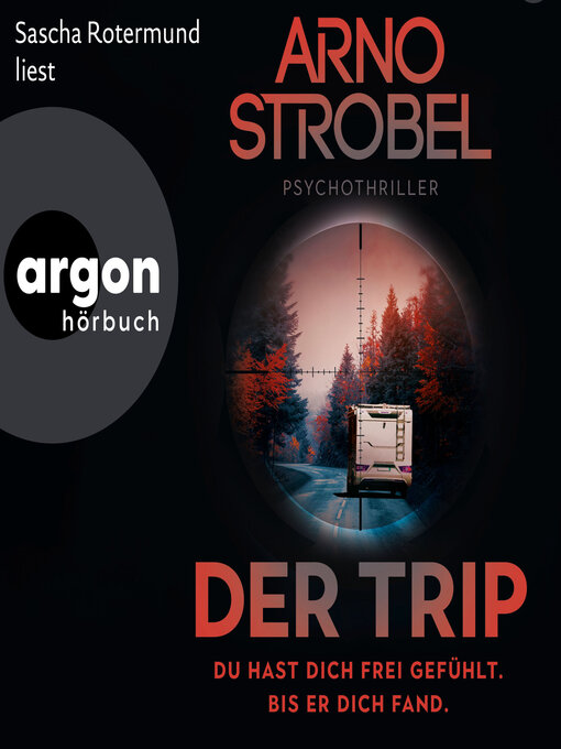Title details for Der Trip--Du hast dich frei gefühlt. Bis er dich fand.--Psychothriller (Ungekürzte Lesung) by Arno Strobel - Available